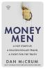 Money Men: A Hot Startup A Billion Dollar Fraud A Fight for the Truth