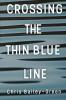 Crossing The Thin Blue Line