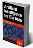 Artificial Intelligence for Big Data