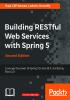 Building RESTful Web Services with Spring 5 - Second Edition