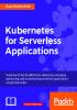 Kubernetes for Serverless Applications