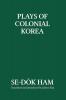 Plays of Colonial Korea