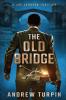 The Old Bridge: A Joe Johnson Thriller Book 2