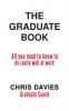 The Graduate Book: All you need to know to do really well at work