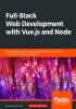 Full-Stack Web Development with Vue.js and Node