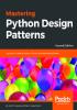 Mastering Python Design Patterns