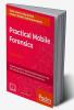 Practical Mobile Forensics - Third Edition