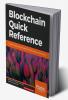 Blockchain Quick Reference