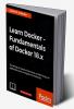 Learn Docker - Fundamentals of Docker 18.x