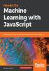 Hands-on Machine Learning with JavaScript