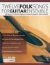 12 Folk Songs for Guitar Ensemble