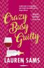 Crazy Busy Guilty: wickedly funny story of the trials and tribulations of motherhood