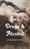 Sex Drugs & Alcohol