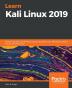 Learn Kali Linux 2019: Perform powerful penetration testing using Kali Linux Metasploit Nessus Nmap and Wireshark