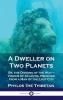 Dweller on Two Planets: Or the Dividing of the Way - Visions of Atlantis Received from a Man of the Lost City