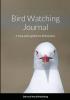 Bird Watching Journal: A Track And Log Book For Birdwatchers