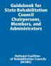 Guidebook for State Rehabilitation Council Chairpersons Members and Administrators