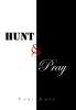 Hunt & Pray