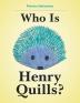 Who Is Henry Quills?