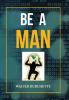 Be a Man