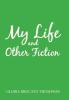 My Life and Other Fiction