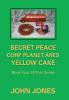 Secret Peace Corp Planet Ares Yellow Cake: Book Four of This Series