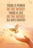 There Is Power in the Word! There Is Life in the Word! 365 Days Prayer!