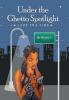 Under the Ghetto Spotlight