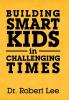 Building Smart Kids in Challenging Times