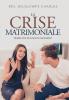 La Crise Matrimoniale