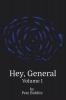 Hey General: Volume 1