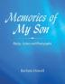 Memories of My Son: Poetry Letters and Photographs