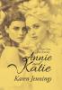 Annie and Katie: Two Lives One Journey