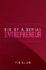 Bio  of  a Serial Entrepreneur