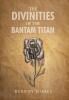 The Divinities of the Bantam Titan