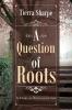 A Question of Roots: A Story of Reincarnation