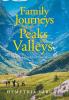 Family Journeys Through Peaks and Valleys: With Recipes by the Pulse