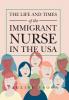 The Life and Times of the Immigrant  Nurse in the Usa