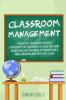 Classroom management - Teaching technique Secrets for effective teaching success includes exercises for teachers to maintain a well behaved and educated class