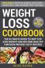 Weight Loss CookBook: Keto Diet Paleo Diet Intermittent Fasting and 80 Tasty Recipes: The Ultimate Guide to Help You Lose Weight and Become Healthy Through Proven Tasty Recipes