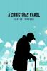 A Christmas Carol: Being A Ghost Story of Christmas