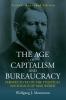 The Age of Capitalism and Bureaucracy: Perspectives on the Political Sociology of Max Weber