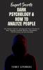 Expert Secrets - Dark Psychology & How to Analyze People: The Ultimate Guide for Analyzing and Proven Methods for Body Language Emotional Influence Manipulation NLP Persuasion and Speed Reading!