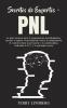 Secretos de Expertos - PNL: La guía avanzada para la programación neurolingüística. Aprende a mejorar el pensamiento crítico la manipulación el ... utilizando la TCC y la psicología oscura!