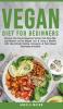 Vegan Diet for Beginners: Discover The Proven Veganism Secrets That Many Men and Women Use for Weight Loss and Living a Healthy Life! Intermittent ... and Plant-Based Techniques Included!