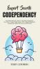 Expert Secrets - Codependency: The Ultimate Recovery Guide to Cure Being Codependent! Learn How to Analyze People and use CBT to Improve Boundaries ... Skills Self-Control and Self-Esteem.