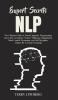 Expert Secrets - NLP: The Ultimate Guide for Neuro-Linguistic Programming Learn how to Improve Critical Thinking Manipulation Mind Control ... Self-Discipline Using CBT & Dark Psychology.