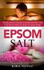 Epsom Salt: Tremendous Benefits & Proven Recipes for Your Health Beauty and Home: 1 (Essential Oils Allergy Cure Natural Skin Care)