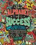 The Alphabet of Success: An Inspirational Coloring Book for Everyone. Quotes to Inspire Success in Your Life and Business. Gift Idea for People Who Love to Draw and Color: 1 (Positive Affirmations)