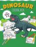 DINOSAURS - Coloring Book for Boys: Color 30 kinds of dinosaurs and recognize them by name!: 1 (Dinosaur Coloring Books for Kids)